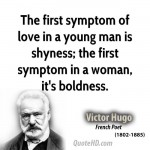 victor-hugo-quote-the-first-symptom-of-love-in-a-young-man-is-shyness