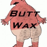 buttwax