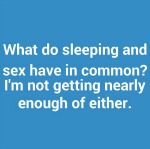 what-do-sleeping-and-sex-have-in-common-im-not-getting-3578-640x640
